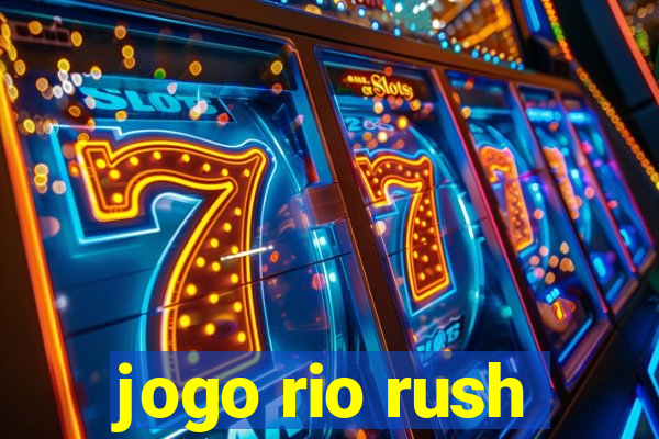 jogo rio rush